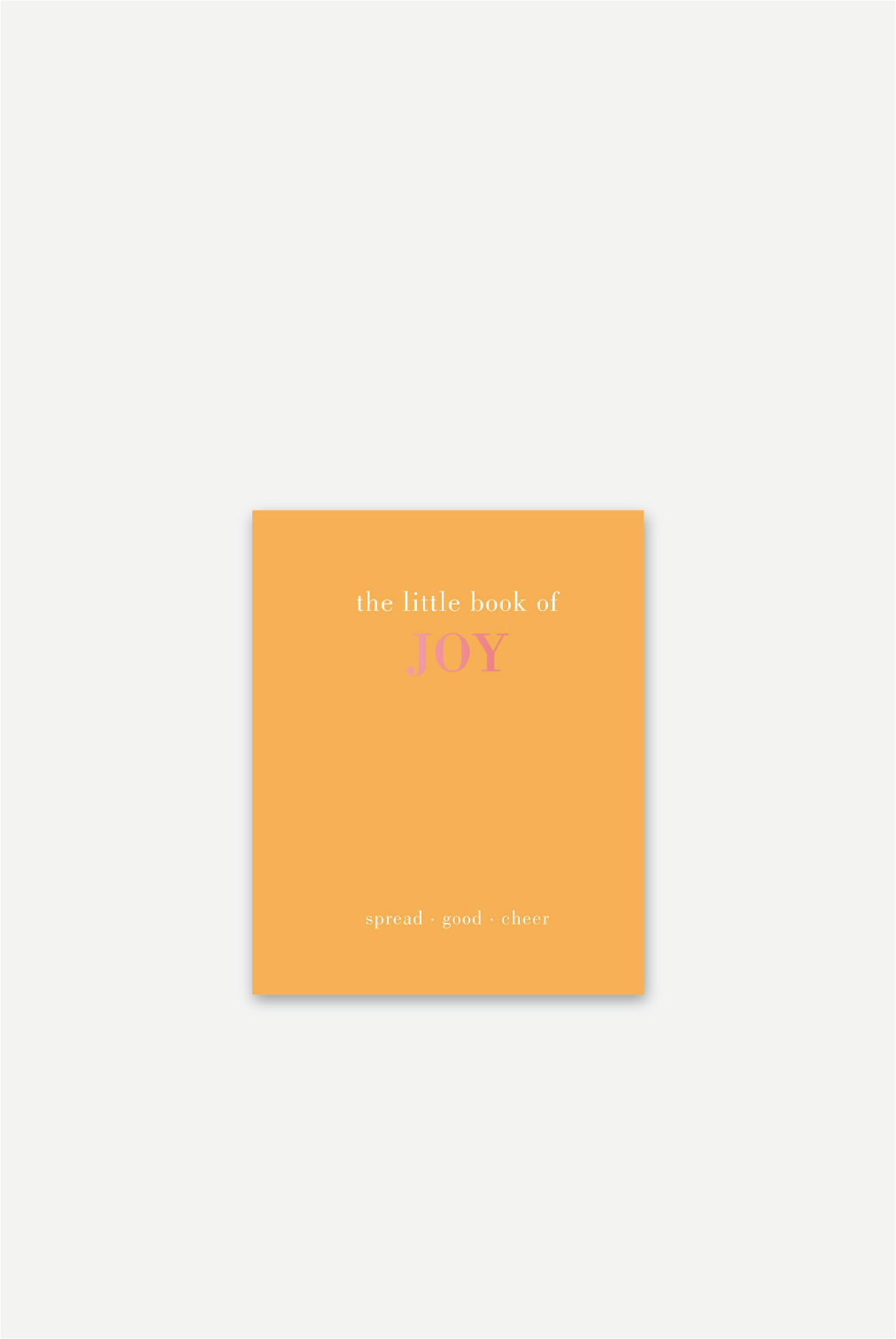 Little Book Of Joy: Spread Good Cheer