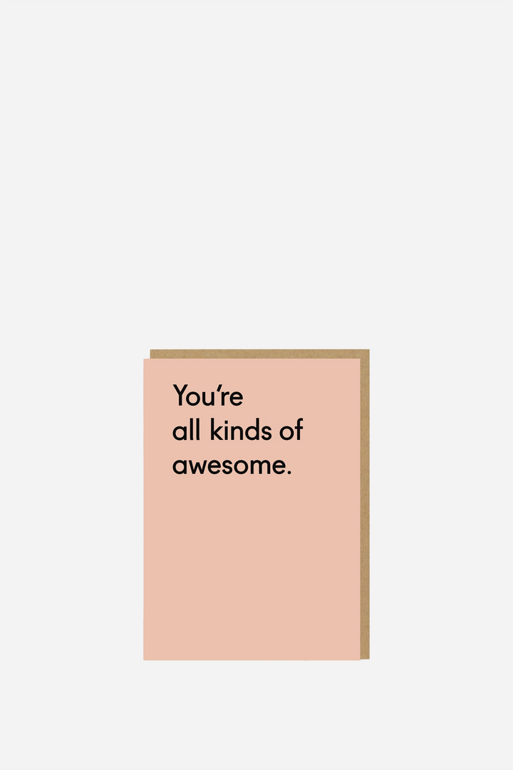 You're All Kinds Of Awesome